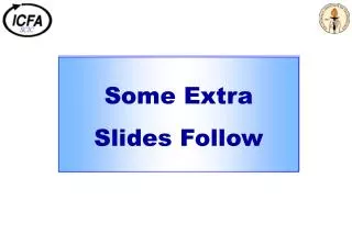 Some Extra Slides Follow