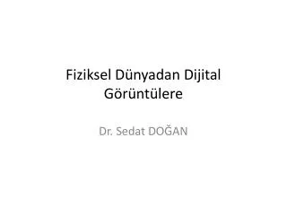 fiziksel d nyadan dijital g r nt lere