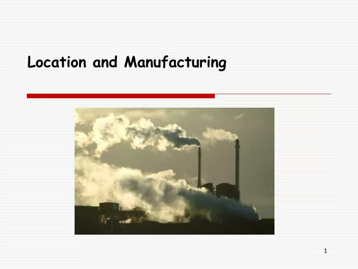 location and manufacturing