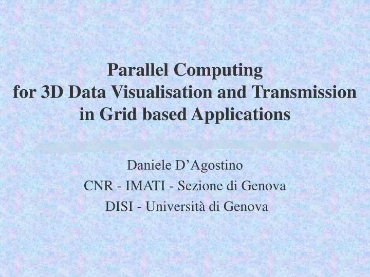 parallel computing for 3d data visualisation and transmission in grid based applications