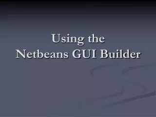 Using the Netbeans GUI Builder