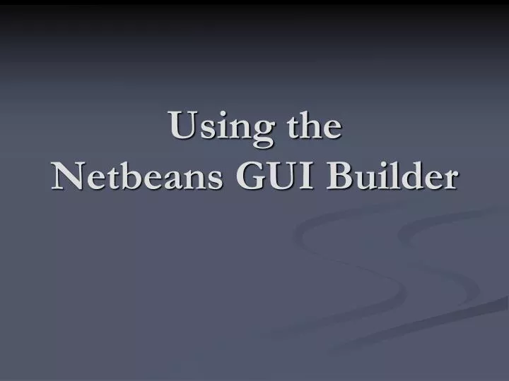 using the netbeans gui builder