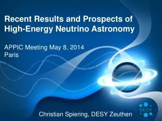 Recent Results and Prospects of High- Energy Neutrino Astronomy APPIC Meeting May 8, 2014 Paris