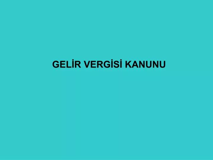 gel r verg s kanunu