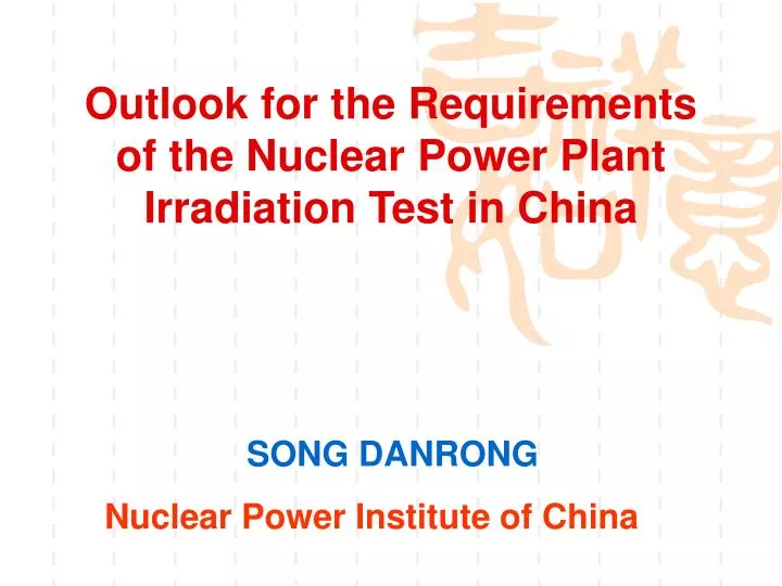 outlook for the requirements of the nuclear power plant irradiation test in china