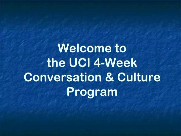 welcome to the uci 4 week conversation culture program