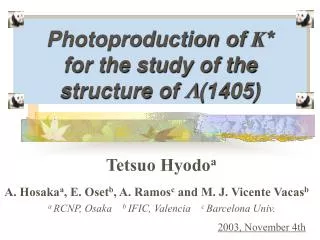Photoproduction of K * for the study of the structure of L (1405)
