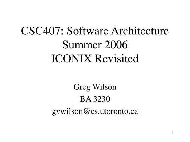 csc407 software architecture summer 2006 iconix revisited