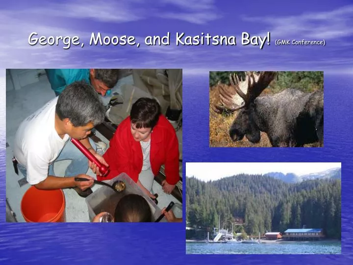 george moose and kasitsna bay gmk conference