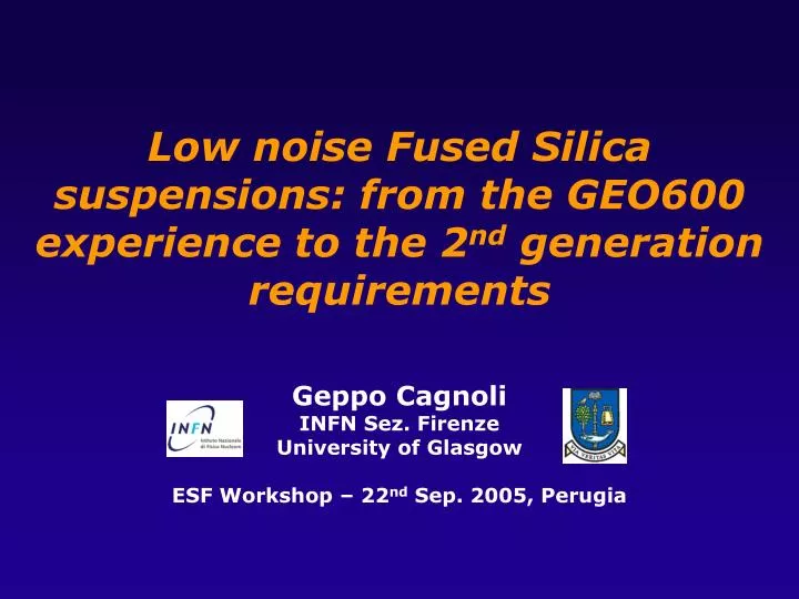 low noise fused silica suspensions from the geo600 experience to the 2 nd generation requirements