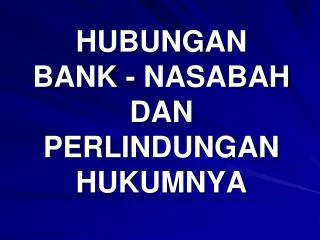 hubungan bank nasabah dan perlindungan hukumnya