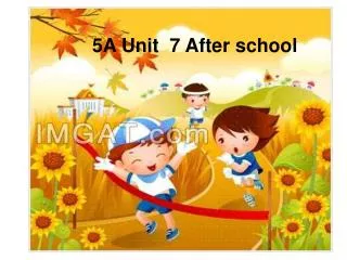 5A Unit 7 After school