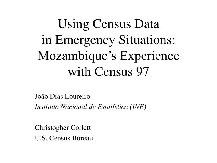 using census data in emergency situations mozambique s experience with census 97