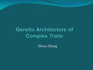 Genetic Architecture of Complex Traits