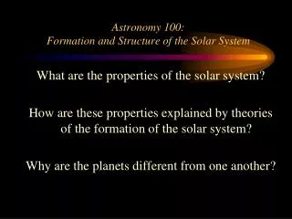 Astronomy 100: Formation and Structure of the Solar System