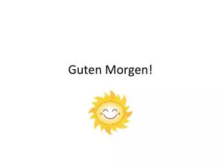 Guten Morgen!