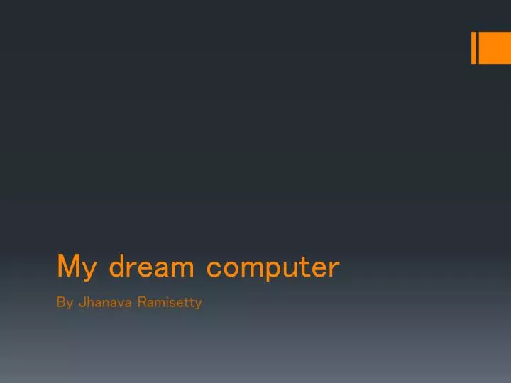 my dream computer