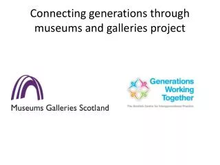 Connecting generations through museums and galleries project