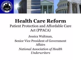Health Care Reform Patient Protection and Affordable Care Act (PPACA)