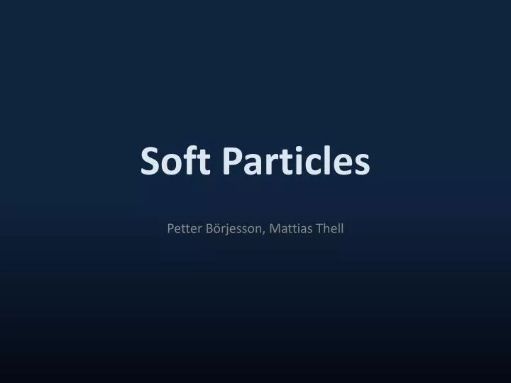 soft particles