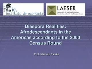 Diaspora Realities: Afrodescendants in the Americas according to the 2000 Census Round