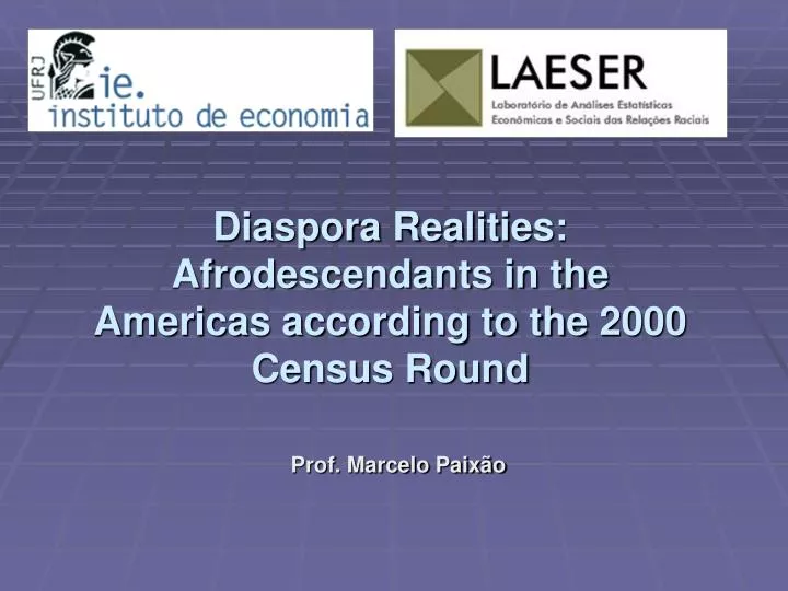 diaspora realities afrodescendants in the americas according to the 2000 census round