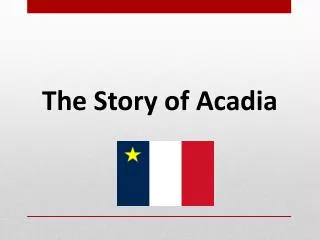 The Story of Acadia