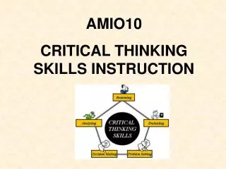 AMIO10 CRITICAL THINKING SKILLS INSTRUCTION