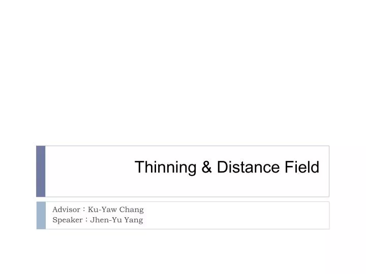thinning distance field