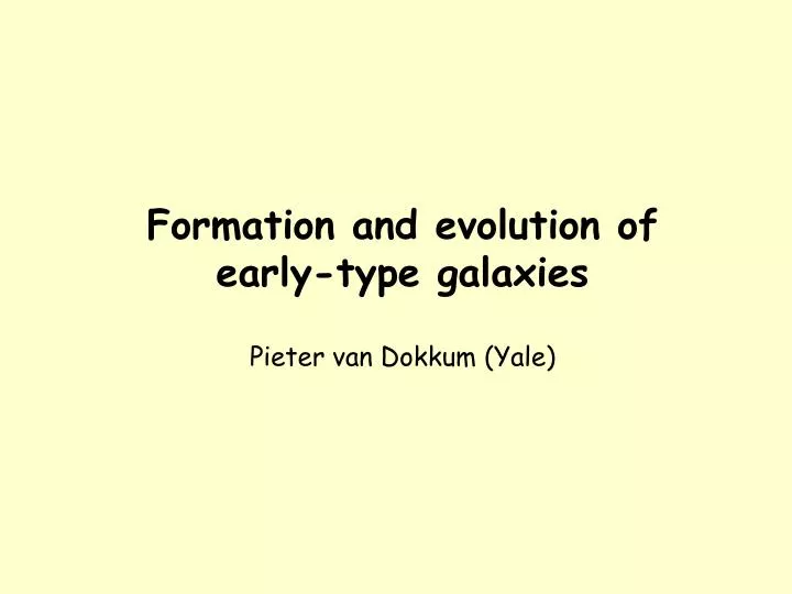 formation and evolution of early type galaxies