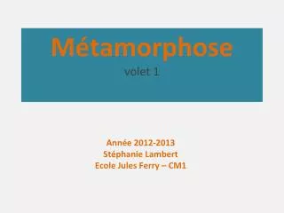 m tamorphose volet 1