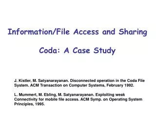 Information/File Access and Sharing Coda: A Case Study