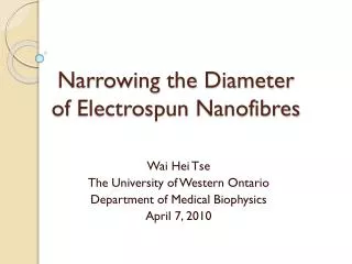Narrowing the Diameter of Electrospun Nanofibres