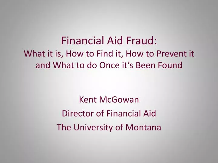 financial aid fraud what it is how to find it how to prevent it and what to do once it s been found