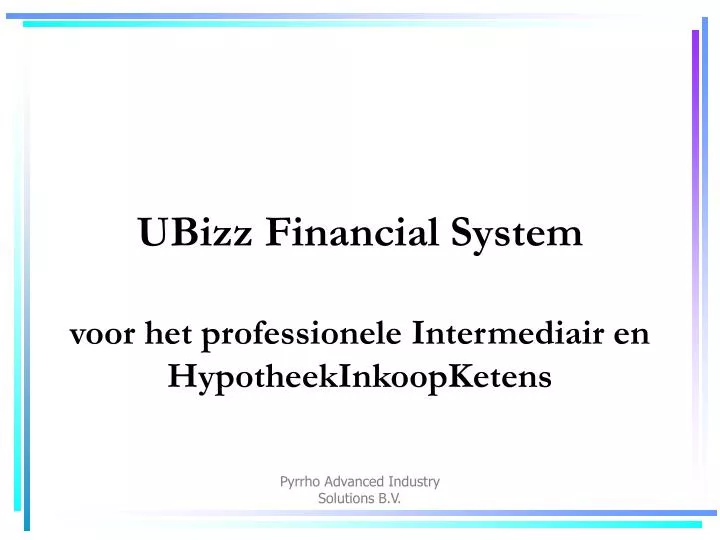 ubizz financial system voor het professionele intermediair en hypotheekinkoopketens