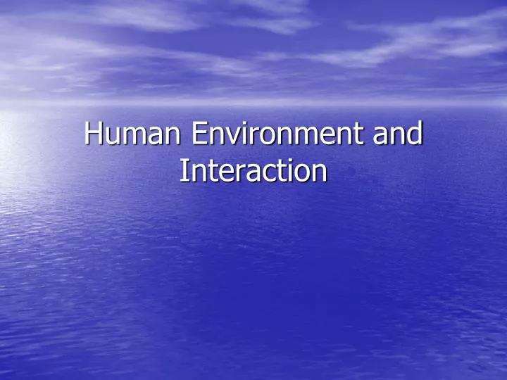 human environment and interaction