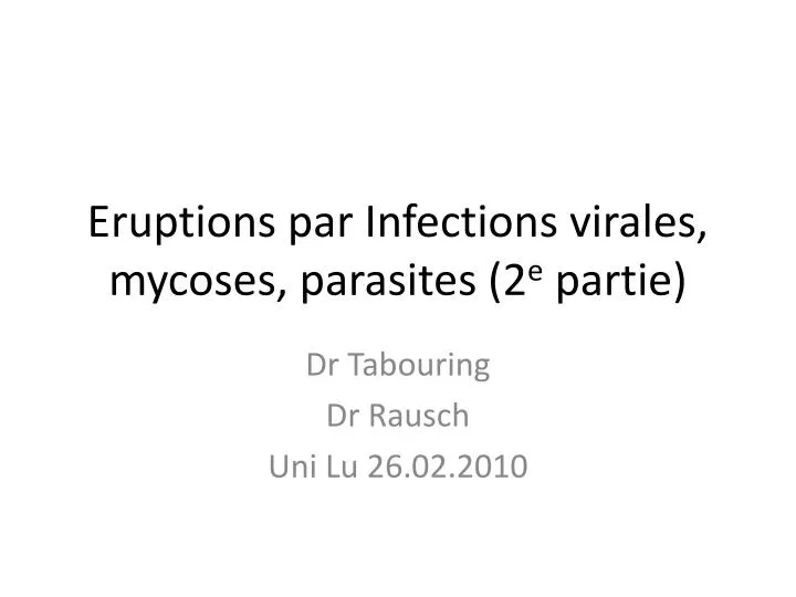 eruptions par infections virales mycoses parasites 2 e partie