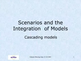 Scenarios and the Integration of Models