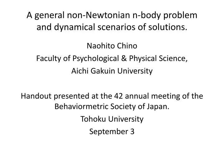 a general non newtonian n body problem and dynamical scenarios of solutions