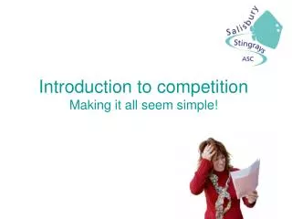 Introduction to competition Making it all seem simple!