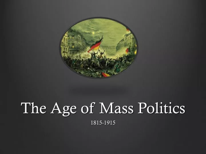 the age of mass politics