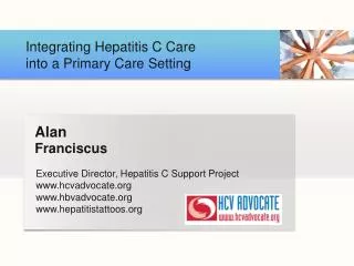 Executive Director, Hepatitis C Support Project hcvadvocate hbvadvocate