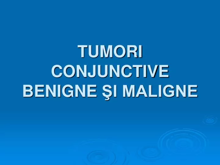 tumori conjunctive benigne i maligne