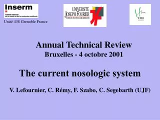 Annual Technical Review Bruxelles - 4 octobre 2001 The current nosologic system
