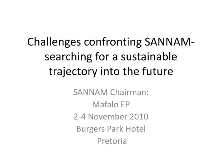 challenges confronting sannam searching for a sustainable trajectory into the future