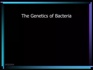 The Genetics of Bacteria