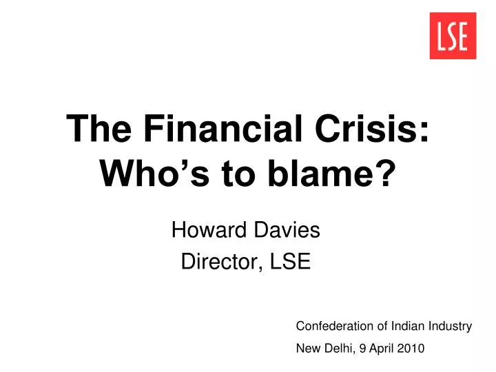 the financial crisis who s to blame