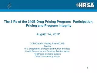 The 3 Ps of the 340B Drug Pricing Program: Participation, Pricing and Program Integrity