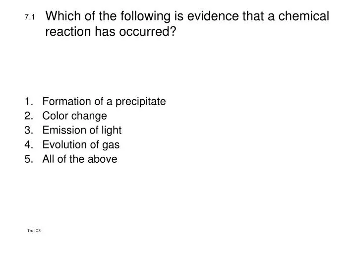 which of the following is evidence that a chemical reaction has occurred
