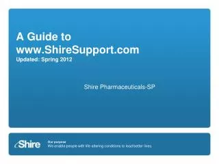 A Guide to ShireSupport Updated: Spring 2012